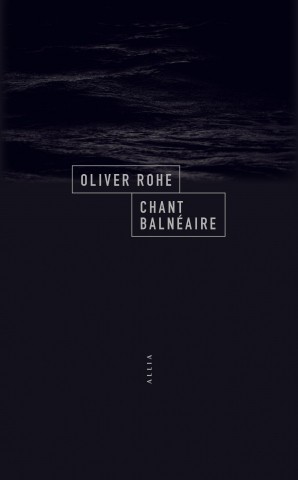 Chant balnéaire d’Olivier Rohe