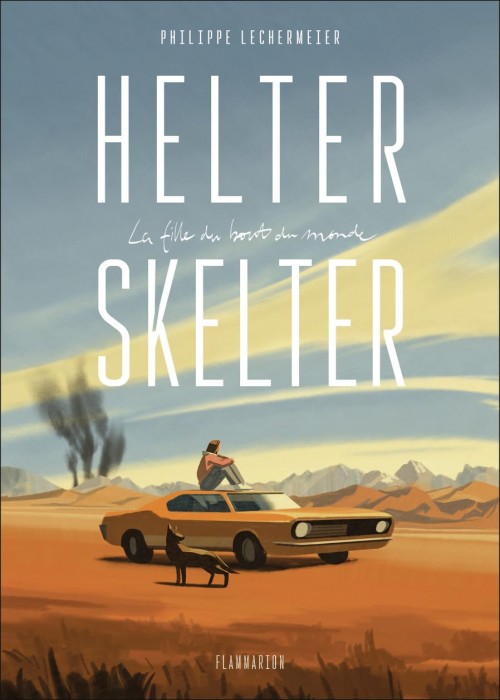 Helter Skelter : La fille du bout du monde
