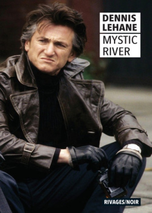 Dennis Lehane - Mystic River