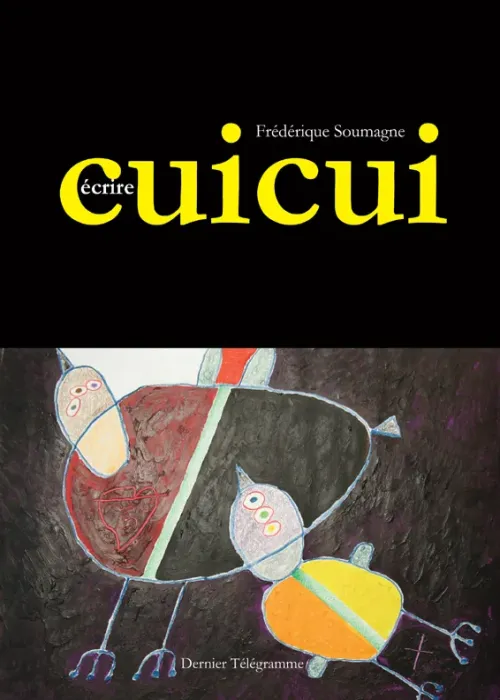 Frédérique Soumagne - écrire cuicui