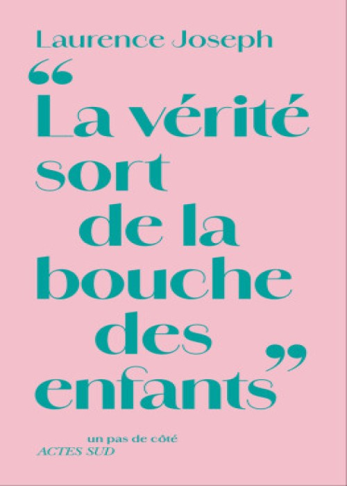 Laurence Joseph - La vérité sort de la bouche des enfants