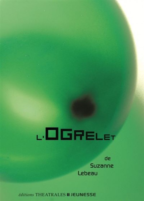 Suzanne Lebeau - L'Ogrelet