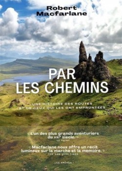 Par les chemins. Une histoire des routes et de ceux qui les ont empruntées