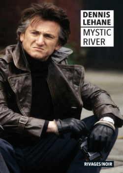 Dennis Lehane - Mystic River