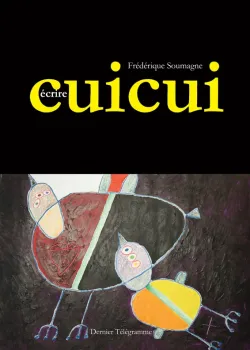 Frédérique Soumagne - écrire cuicui